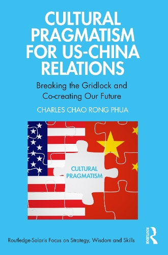 Паперова книга «Cultural Pragmatism for US-China Relations: Breaking the Gridlock and Co-creating Our Future», автор Чарльз Чао Ронг Фуа - фото №1
