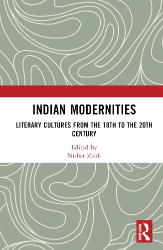 Бумажная книга «Indian Modernities: Literary Cultures from the 18th to the 20th Century» - фото №1