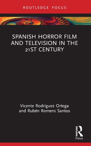 Бумажная книга «Spanish Horror Film and Television in the 21st Century», авторов Рубен Ромеро Сантос, Висенте Родригес Ортега - фото №1