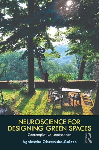 Бумажная книга «Neuroscience for Designing Green Spaces: Contemplative Landscapes», автор Агнешка Ольшевска-Гиццо - фото №1