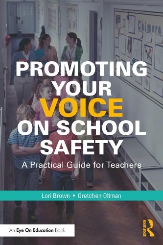 Бумажная книга «Promoting Your Voice on School Safety: A Practical Guide for Teachers», авторов Гретхен Олтман, Лори Браун - фото №1