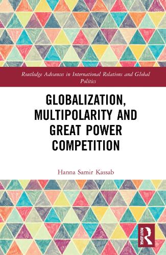 Бумажная книга «Globalization, Multipolarity and Great Power Competition», автор Ханна Самир Кассаб - фото №1