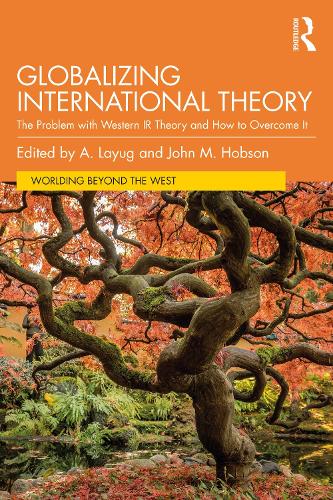 Паперова книга «Globalizing International Theory: The Problem with Western IR Theory and How to Overcome It» - фото №1