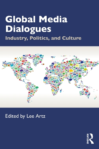 Паперова книга «Global Media Dialogues: Industry, Politics, and Culture» - фото №1