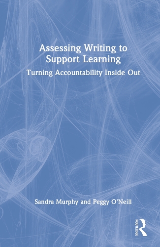 Бумажная книга «Assessing Writing to Support Learning: Turning Accountability Inside Out», авторов Пегги О'Нил, Сандра Мерфи - фото №1