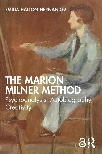 Паперова книга «The Marion Milner Method: Psychoanalysis, Autobiography, Creativity», автор Емілія Халтон-Ернандес - фото №1