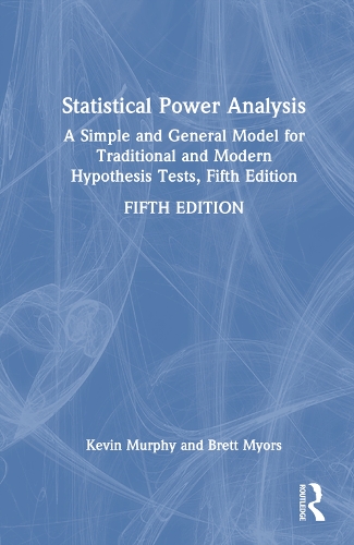 Паперова книга «Statistical Power Analysis: A Simple and General Model for Traditional and Modern Hypothesis Tests, Fifth Edition», авторів Бретт Майорс, Кевін Р. Мерфі - фото №1