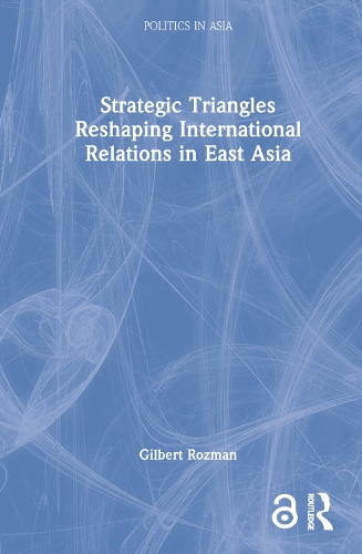 Бумажная книга «Strategic Triangles Reshaping International Relations in East Asia», автор Гилберт Розман - фото №1