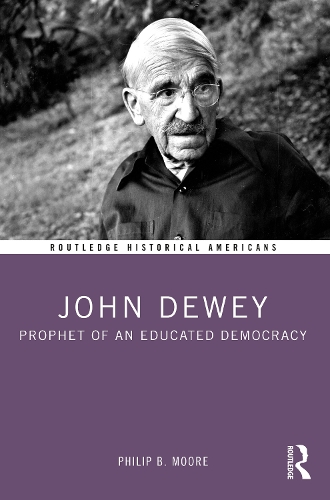 Паперова книга «John Dewey: Prophet of an Educated Democracy», автор Філіп Б. Мур - фото №1