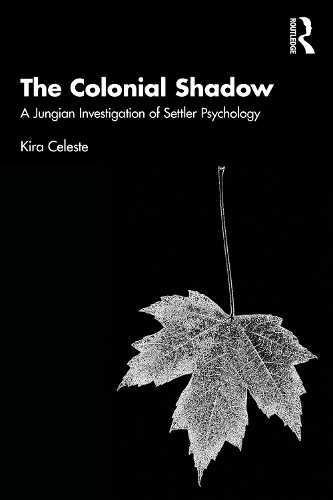 Бумажная книга «The Colonial Shadow: A Jungian Investigation of Settler Psychology», автор Кира Селеста - фото №1