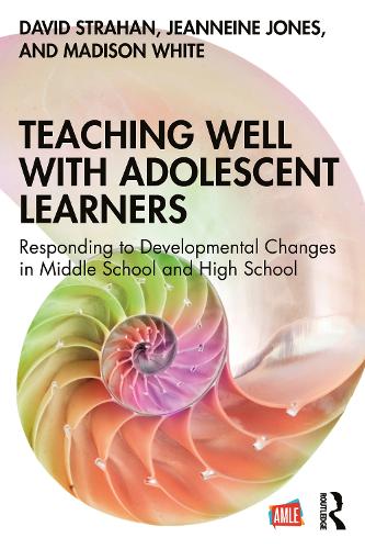 Бумажная книга «Teaching Well with Adolescent Learners: Responding to Developmental Changes in Middle School and High School», авторов Дэвид Страхан, Жаннин Джонс, Мэдисон Уайт - фото №1