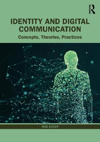 Бумажная книга «Identity and Digital Communication: Concepts, Theories, Practices», автор Роб Ковер - фото №1
