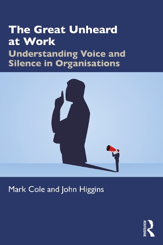 Бумажная книга «The Great Unheard at Work: Understanding Voice and Silence in Organisations», авторов Джон Хиггинс, Марк Коул - фото №1
