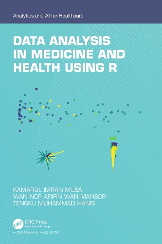 [object Object] «Data Analysis in Medicine and Health using R», авторів Камарул Імран Муса, Тенгку Мухаммад Ханіс, Ван Нор Аріфін Ван Мансор - фото №1