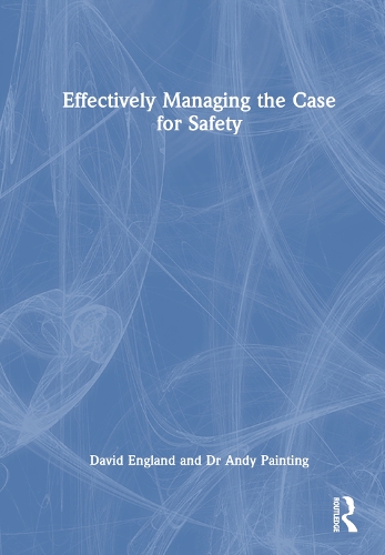 Бумажная книга «Effectively Managing the Case for Safety», авторов Энди Пейнтинг, Дэвид Энгланд - фото №1
