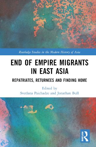 Бумажная книга «End of Empire Migrants in East Asia: Repatriates, Returnees and Finding Home» - фото №1