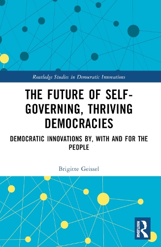Паперова книга «The Future of Self-Governing, Thriving Democracies: Democratic Innovations By, With and For the People», автор Бріджит Гейссел - фото №1