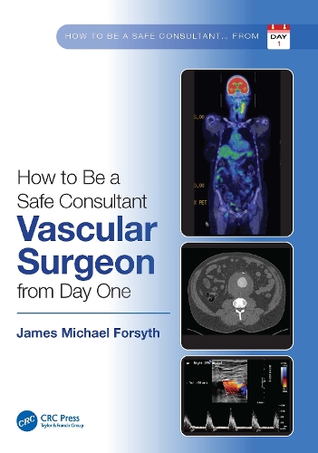 Бумажная книга «How to be a Safe Consultant Vascular Surgeon from Day One: The Unofficial Guide to Passing the FRCS (VASC)», автор Джеймс Форсайт - фото №1