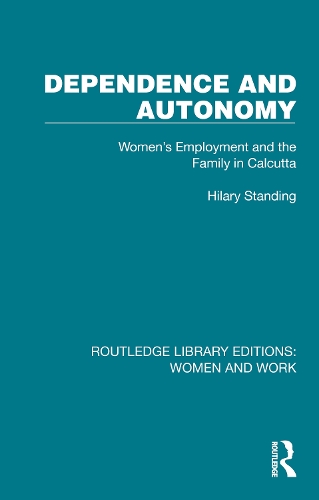 Бумажная книга «Dependence and Autonomy: Women's Employment and the Family in Calcutta», автор Хилари Стэндинг - фото №1