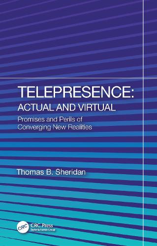 Паперова книга «Telepresence: Actual and Virtual: Promises and Perils of Converging New Realities», автор Томас Б. Шерідан - фото №1