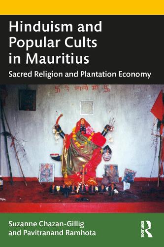 Паперова книга «Hinduism and Popular Cults in Mauritius: Sacred Religion and Plantation Economy», авторів Павітрананд Рамхота, Сюзанна Шазан-Гілліг - фото №1