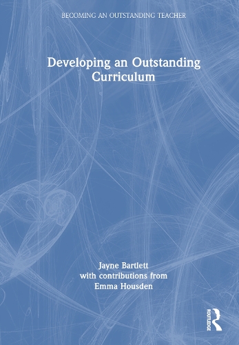 Паперова книга «Developing an Outstanding Curriculum», авторів Емма Хаусден, Джейн Бартлетт - фото №1