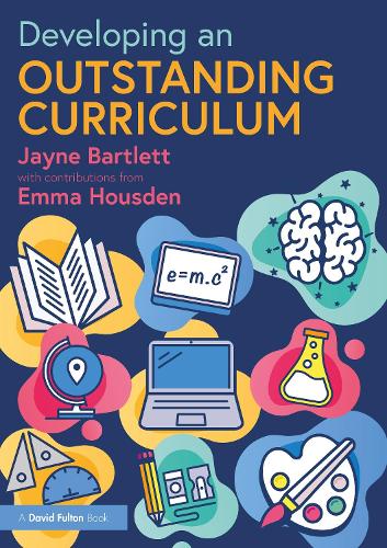 Паперова книга «Developing an Outstanding Curriculum», авторів Емма Хаусден, Джейн Бартлетт - фото №1