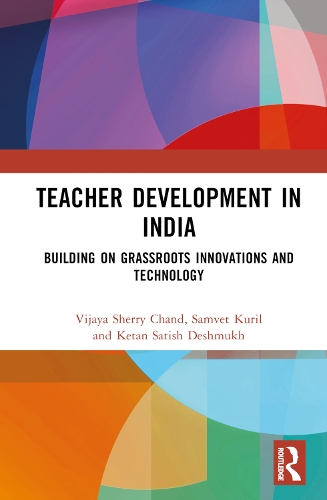Паперова книга «Teacher Development in India: Building on Grassroots Innovations and Technology», авторів Кетан Сатіш Дешмух, Самвет Куріл, Віджая Шеррі Чанд - фото №1