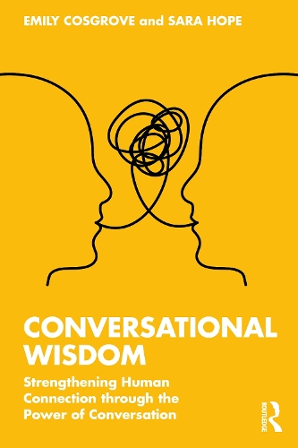 Бумажная книга «Conversational Wisdom: Strengthening Human Connection through the Power of Conversation», авторов Эмили Косгроув, Сара Хоуп - фото №1