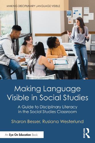 Бумажная книга «Making Language Visible in Social Studies: A Guide to Disciplinary Literacy in the Social Studies Classroom», авторов Руслана Вестерлунд, Шэрон Бессер - фото №1