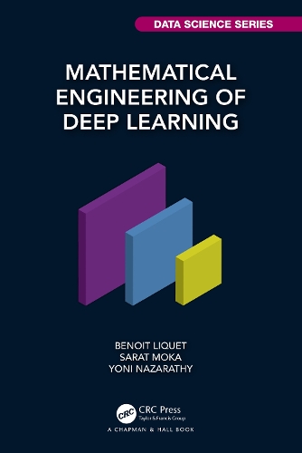 [object Object] «Mathematical Engineering of Deep Learning», авторів Бенуа Ліке, Сарат Мока, Йоні Назараті - фото №1