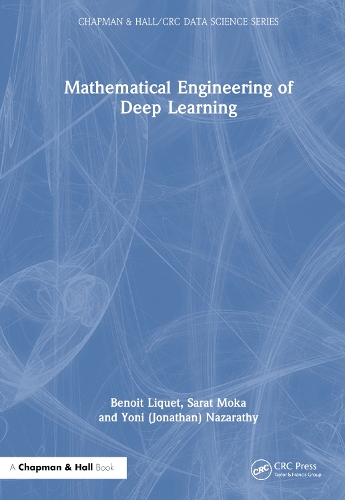[object Object] «Mathematical Engineering of Deep Learning», авторів Бенуа Ліке, Сарат Мока, Йоні Назараті - фото №1