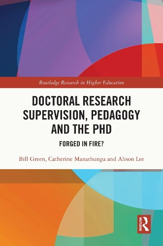 Бумажная книга «Doctoral Research Supervision, Pedagogy and the PhD: Forged in Fire?», авторов Элисон Ли, Билл Грин, Кэтрин Манатунга - фото №1