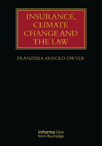 Бумажная книга «Insurance, Climate Change and the Law», автор Франциска Арнольд-Двайер - фото №1