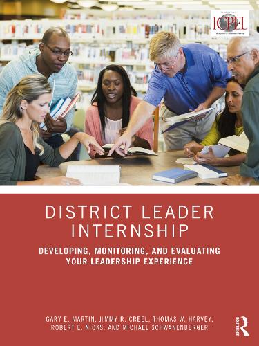 Бумажная книга «District Leader Internship: Developing, Monitoring, and Evaluating Your Leadership Experience», авторов Гэри Э. Мартин, Джимми Р. Крил, Майкл Шваненбергер, Роберт Э. Никс, Томас В. Харви - фото №1