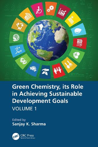 Бумажная книга «Green Chemistry, its Role in Achieving Sustainable Development Goals, Volume1» - фото №1