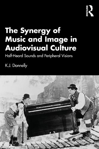 Бумажная книга «The Synergy of Music and Image in Audiovisual Culture: Half-Heard Sounds and Peripheral Visions», автор К. Дж. Доннелли - фото №1