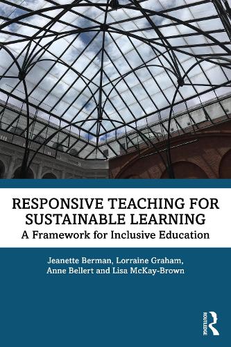 Паперова книга «Responsive Teaching for Sustainable Learning: A Framework for Inclusive Education», авторів Анна Беллерт, Жанетт Берман, Ліза Маккей-Браун, Лоррейн Грем - фото №1