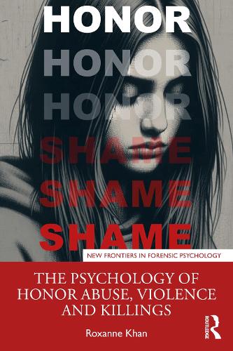 Бумажная книга «The Psychology of Honor Abuse, Violence and Killings», автор Роксана Хан - фото №1