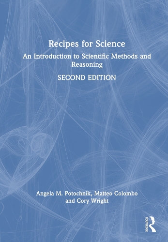 Паперова книга «Recipes for Science: An Introduction to Scientific Methods and Reasoning», авторів Анжела Поточник, Корі Райт, Маттео Коломбо - фото №1