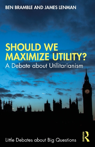[object Object] «Should We Maximize Utility?: A Debate about Utilitarianism», автор Джеймс Ленман - фото №1