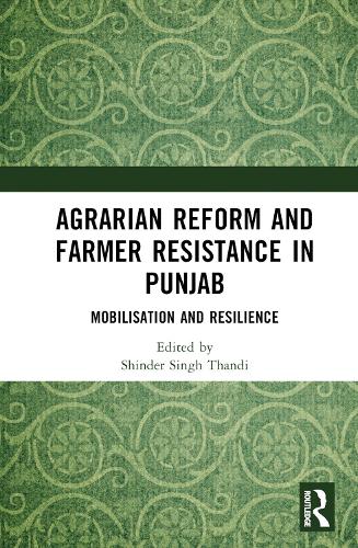 Бумажная книга «Agrarian Reform and Farmer Resistance in Punjab: Mobilization and Resilience» - фото №1