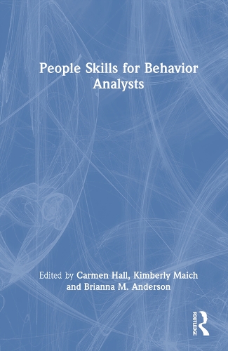 [object Object] «People Skills for Behavior Analysts», авторов Брианна М. Андерсон, Кармен Холл, Кимберли Майч - фото №1