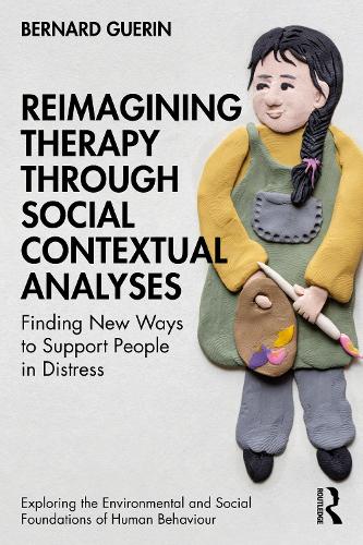[object Object] «Reimagining Therapy through Social Contextual Analyses: Finding New Ways to Support People in Distress», автор Бернард Герин - фото №1
