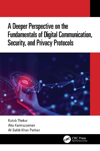[object Object] «A Deeper Perspective on the Fundamentals of Digital Communication, Security, and Privacy Protocols», авторов Абу Камруззаман, Ас-Сакиб Хан Патан, Кутуб Тхакур - фото №1