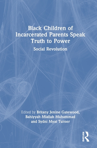 Бумажная книга «Black Children of Incarcerated Parents Speak Truth to Power: Social Revolution» - фото №1