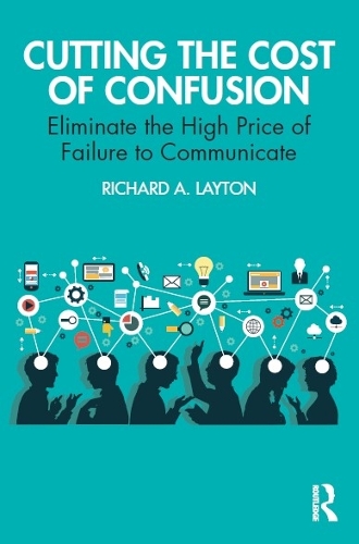 Паперова книга «Cutting the Cost of Confusion: Eliminate the High Price of Failure to Communicate», автор Річард Лейтон - фото №1