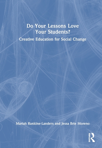Паперова книга «Do Your Lessons Love Your Students?: Creative Education for Social Change», авторів Джесса Брі Морено, Марія-Ренкін-Лендерс - фото №1