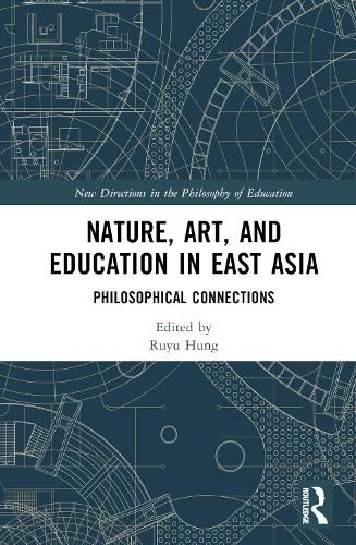 Бумажная книга «Nature, Art, and Education in East Asia: Philosophical Connections» - фото №1