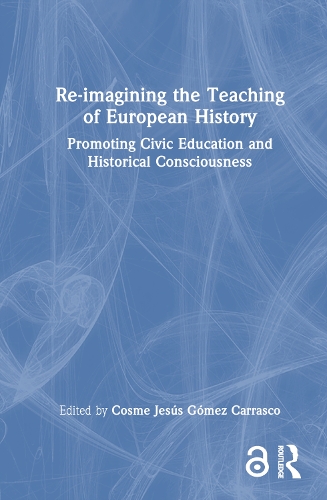 Бумажная книга «Re-imagining the Teaching of European History: Promoting Civic Education and Historical Consciousness» - фото №1